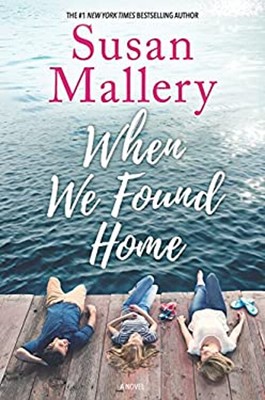 When We Found Home Hardcover Susan Mallery