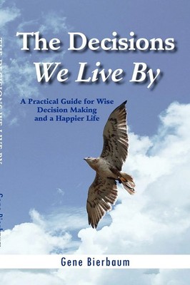 Gene Bierbaum | The Decisions We Live by | Taschenbuch | Englisch (2010)