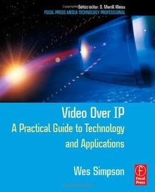 Video Over IP: A Practical Guide to Technology and ... | Buch | Zustand sehr gut