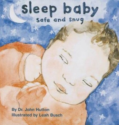 Sleep Baby, Safe and Snug (Love Baby Healthy) - Board book - VERY GOOD