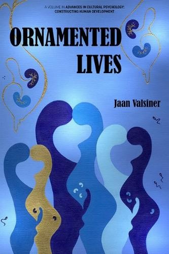 Ornamented Lives Valsiner Paperback Emerald – Information Age Publishing