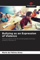 Maria De FáTima Alves | Bullying As An Expression Of Violence | Taschenbuch