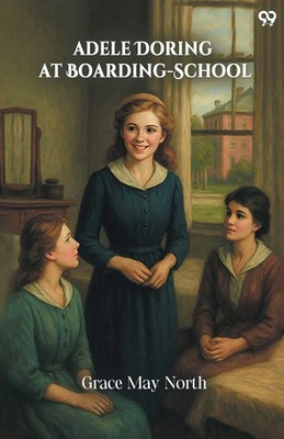 Adele Doring At Boarding-School | Grace May North | Taschenbuch | Englisch