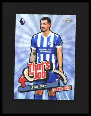 2026 Lewis Dunk Topps Chrome Premier League That's His Job #THJ-2 BHA