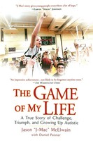 The Game Of My Life A True Story Of Challenge, Triumph, And Growing Up Autistic