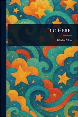 Dig Here! (Paperback or Softback)