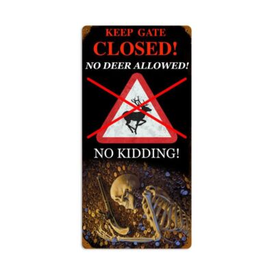 KEEP GATE CLOSED NO DEER ALLOWED 24'' HEAVY DUTY USA MADE METAL HOME DECOR SIGN