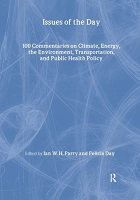 Issues of the Day: 100 Commentaries on Climate, Energy, the Environment, Transp