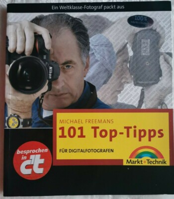 Michael Freeman 101 Profi Tips Digital Fotografieren Kamera Technik Smartphone