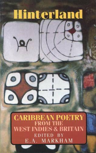 Hinterland: Caribbean Poetry from the West Indies and Britain-E. A. Markham