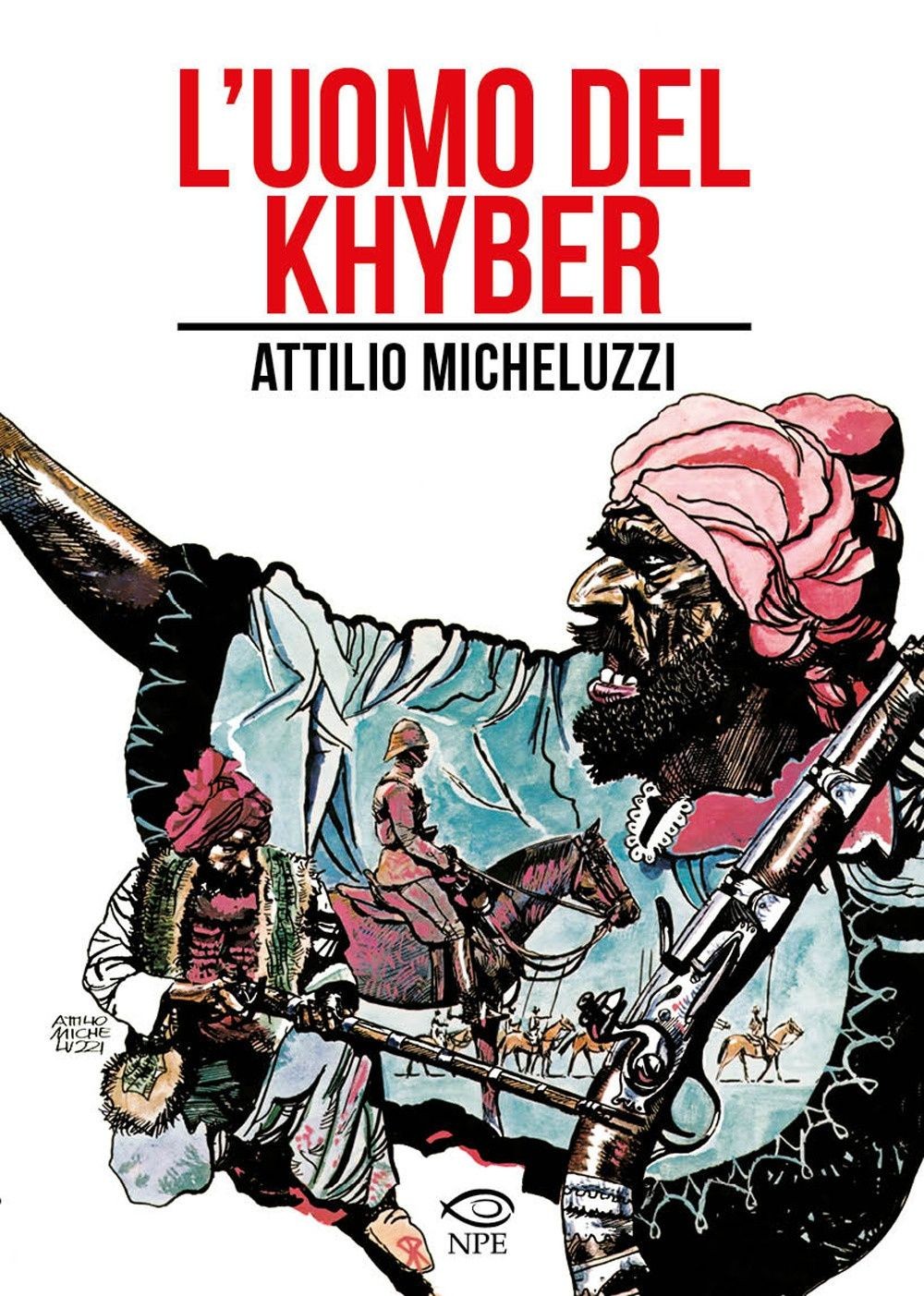 Libri Attilio Micheluzzi - L' Uomo Del Khyber - Immagine 2