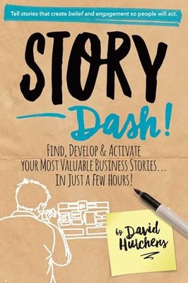 Story Sprint: Find, Develop, and Activate Your Most Important Bu