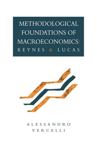 Methodological Foundations of Macroeconomics: K, Vercelli, Allessandro<-