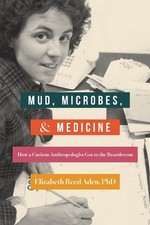 Mud, Microbes, and Medicine by Elizabeth Aden - 9798896360384