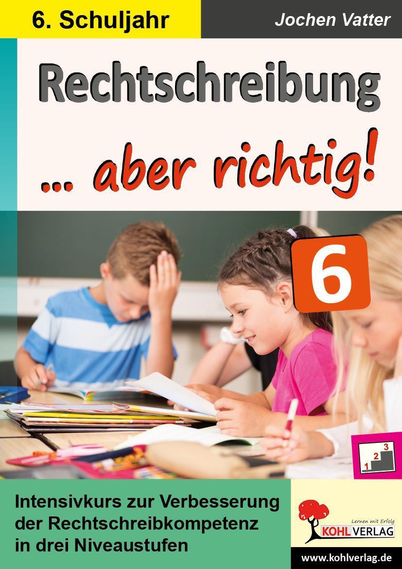 Thumbnail - Rechtschreibung ... Aber Richtig / Klasse 6 | Jochen Vatter |