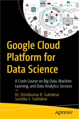 Google Cloud Platform for Data Science: A Crash Course on Big Data, Machine Lear
