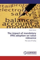 The Impact Of Mandatory Ifrs Adoption On Value Relevance Gulsah Ustuner