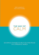Image of The Way of Calm: 120 simple changes to help you find pe - Paperback / softback N