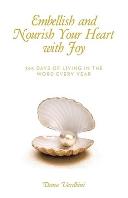Embellish and Nourish Your Heart with Joy: 365 Days of Living in the Word Every 