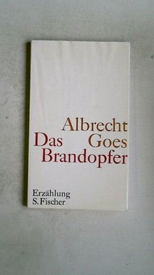 95630 Albrecht Goes DAS BRANDOPFER Eine Erzählung