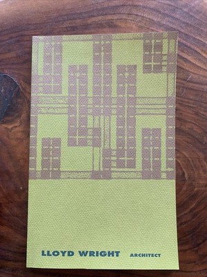 LLOYD WRIGHT,  ARCHITECT: 1971 SANTA BARBARA EXHIBITION BOOK 1998 Edition