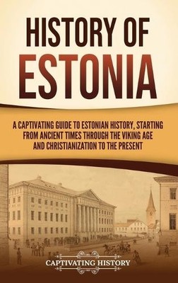 Captivating History History of Estonia (Hardback)