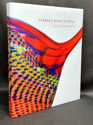 Stephen Rolfe Powell Glassmaker -- inscribed by him & one Signed 1st ed 2007
