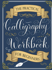 The Practical Calligraphy Workbook for Beginners Step by Step Guide