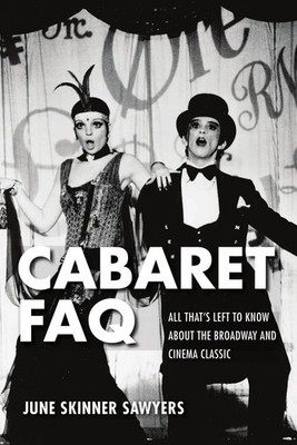Cabaret FAQ | All That's Left to Know about the Broadway and Cinema Classic