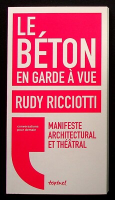 DER BETON IN DER SICHTWACHE: ARCHITEKTONISCHES UND THEATRALISCHES MANIFEST - RICCIOTTI -2020-