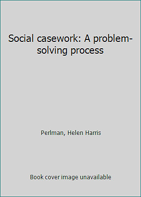 Social Casework A Problem Solving Process By Perlman Helen Harris Ebay