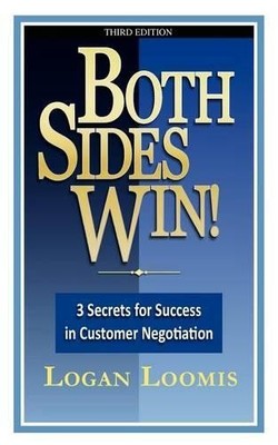 Logan Loomis Both Sides Win! 3 Secrets for Success in Customer Neg (Taschenbuch)