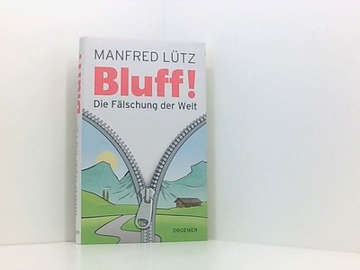 BLUFF!: Die Fälschung der Welt die Fälschung der Welt Lütz, Dr. Manfred: