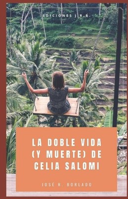 R. Borlado - La doble vida y muerte de Celia Salomi - New paperback  - X555z