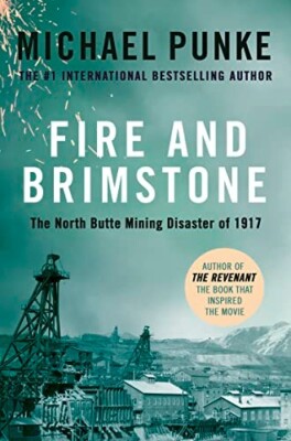 North Butte Mining Disaster of 1917 Fire and Brimstone Book by Michael Punke...