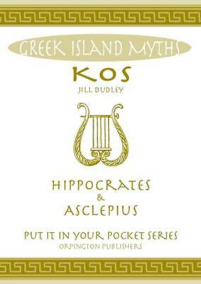 Greek Island Myths: Kos : Hippocrates and Asclepius by Jill Dudley...