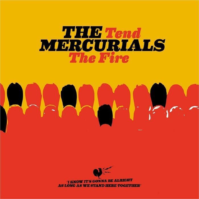 The Mercurials Tend the Fire (Vinyl LP) 12" Album