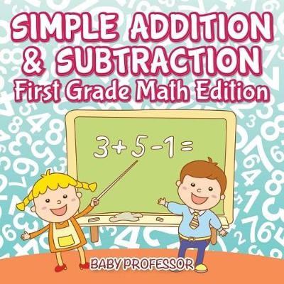 Simple Addition & Subtraction First Grade Math Edi