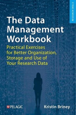 Kristin Briney The Data Management Workbook (Taschenbuch) Research Skills