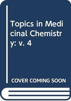 Topics in Medicinal Chemistry: v. 4 Buch John Wiley & Sons Inc