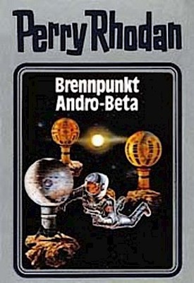 Perry Rhodan 25. Brennpunkt Andro-Beta William Voltz