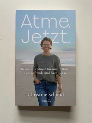 Atme. Jetzt. | Christine Schmid | Taschenbuch