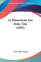 Leon Clery Vacher | Le Homestead Aux Etats-Unis (1895) | Taschenbuch (2010)