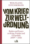 Vom Krieg zur Weltordnung Wolfgang Effenberger