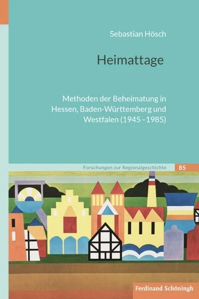 Heimattage: Methoden der Beheimatung in Hessen, Baden-Württemberg und Westf ... - Bild 4 von 4