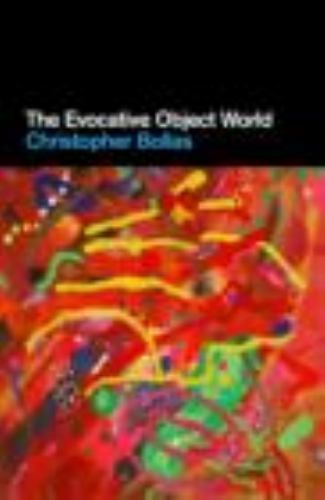 The Evocative Object World, Bollas, Christopher, Good Book