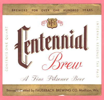 Quart Centennial Beer label, IRTP, Fauerbach, Madison, WI, 1930s-40s | eBay