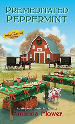 Premeditated Peppermint (An Amish Candy Shop Mystery) by Flower, Amanda