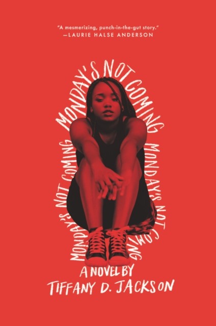 Monday's Not Coming: A Psychological T- 0062422685, paperback, Tiffany D Jackson - Image 3