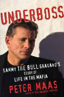Underboss: Sammy the Bull Gravano's Story of Life in the Mafia - GOOD